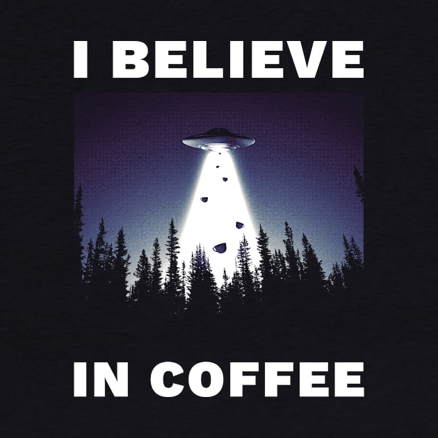 I Believe in Coffee by Retro Vibe